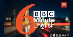 دانلود پادکست انگلیسی BBC 6 minute English سطح متوسط – با متن و ترجمه